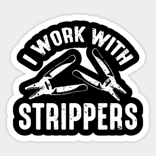 I Work With Strippers Funny Electrician Sticker